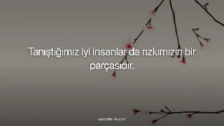 Tanıştığımız iyi insanlar da rızkımızın bir parçasıdır.