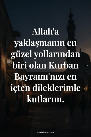 Allah'a yaklaşmanın en güzel yollarından biri olan Kurban Bayramı'nızı en içten 