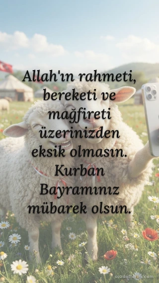 Allah'ın rahmeti, bereketi ve mağfireti üzerinizden eksik olmasın. Kurban Bayram