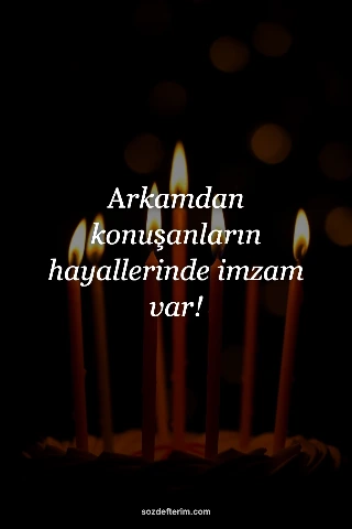 Arkamdan konuşanların hayallerinde imzam var!