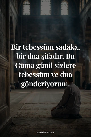 Bir tebessüm sadaka, bir dua şifadır. Bu Cuma günü sizlere tebessüm ve dua gönde