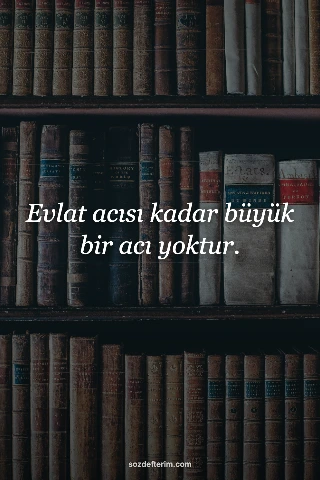Evlat acısı kadar büyük bir acı yoktur.