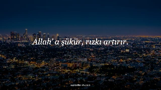 Allah’ a şükür, rızkı artırır.