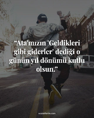 Ata'mızın 'Geldikleri gibi giderler' dediği o günün yıl dönümü kutlu olsun.